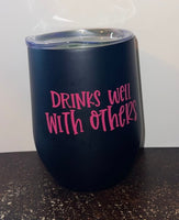 'Drinks Well With Others' Funny Stainless Steel Stemless Wine Tumbler