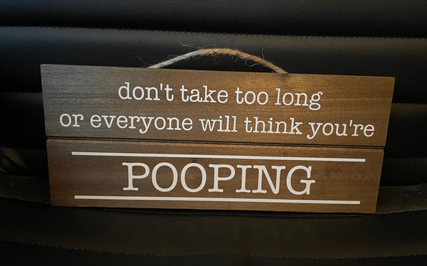 'Don't Take Too Long' Funny Rustic Bathroom Decor