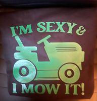'I'm Sexy & I Mow It' Short Sleeve T-Shirt