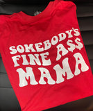 'Somebody's Fine A$$ Mama' Short Sleeved T-Shirt