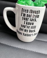 Even Though I'm Not From Your Sack Coffee Mug