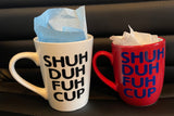 'Shuh' Coffee Mugs